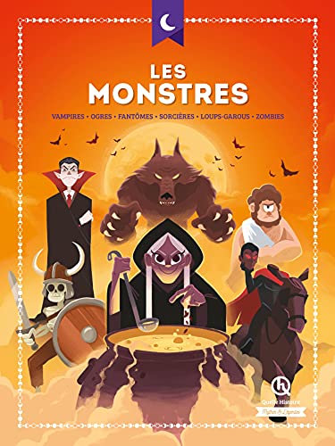 Les monstres: Vampires - Ogres - Fantômes - Sorcières - Loups-garous - Zombies von QUELLE HISTOIRE