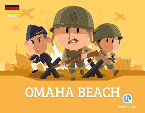 Omaha Beach (version allemande): Un débarquement meurtrier von QUELLE HISTOIRE