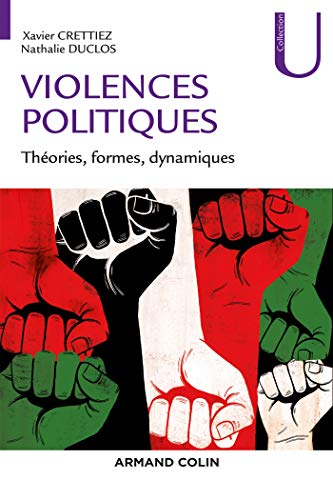 Violences politiques - Théories, formes, dynamiques: Théories, formes, dynamiques von ARMAND COLIN