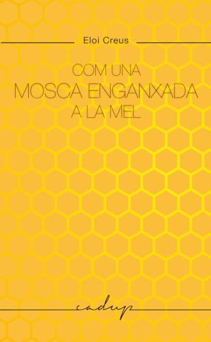 Com una mosca enganxada a la mel (cadup, Band 44)