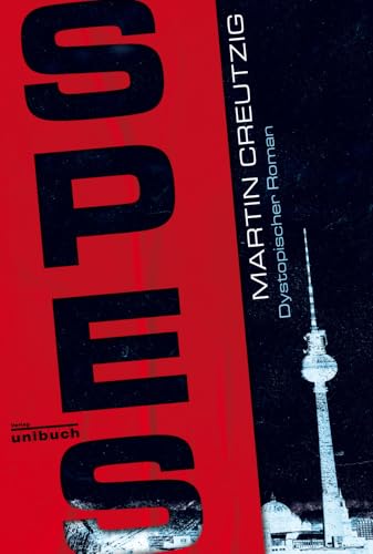 SPES: Dystopischer Roman von UniBuch Verlag