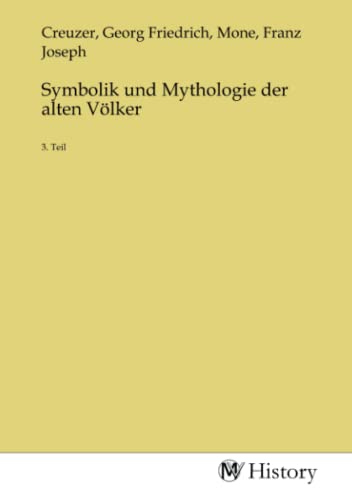 Symbolik und Mythologie der alten Völker: 3. Teil