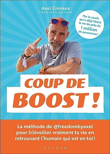 Coup de boost !: La méthode de @freedombyaxel pour transformer ton mindset et sortir enfin de ta routine métro-boulot-dodo !
