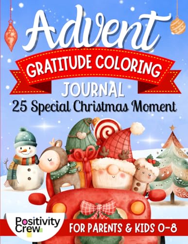 Advent Gratitude Coloring Journal: 25 Special Christmas Moments for Parents and Kids 0-8 von Independently published