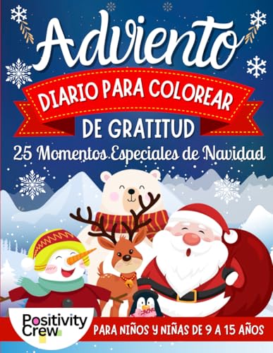 Diario de Gratitud para Colorear del Adviento: 25 Momentos Especiales de Navidad para Ninos y Ninas de 9 a 15 anos von Independently published