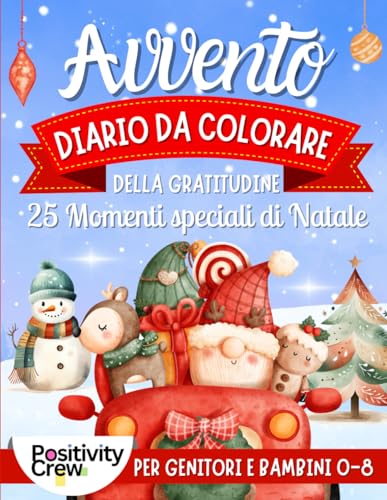 Diario di Gratitudine dell'Avvento da Colorare: 25 Momenti Speciali per il tuo Natale per Genitori e Bambini 0-8 von Independently published