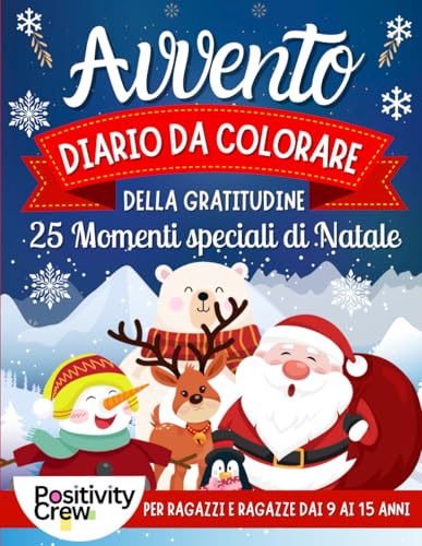 Diario di Gratitudine dell' Avvento da Colorare: 25 Momenti Speciali per il tuo Natale per Ragazzi e Ragazze 9-15 von Independently published