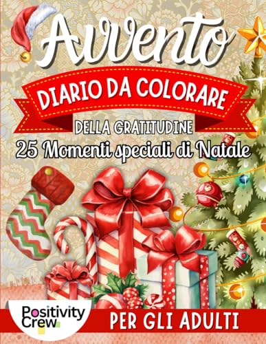 Diario di Gratitudine dell'Avvento da colorare: 25 Momenti Speciali per il tuo Natale per Adulti von Independently published