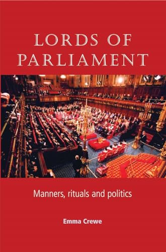Lords of parliament: Manners, rituals and politics