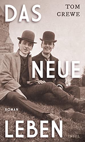 Das Neue Leben: Roman | Vom Kampf um neue Lebens- und Liebesformen im viktorianischen London von Insel Verlag