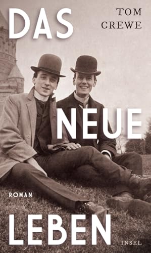 Das Neue Leben: Roman | Vom Kampf um neue Lebens- und Liebesformen im viktorianischen London von Insel Verlag