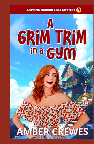 A Grim Trim in a Gym (Spring Harbor Cozy Mystery, Band 9) von Independently published