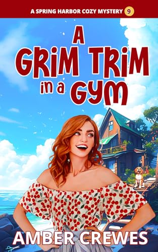 A Grim Trim in a Gym (Spring Harbor Cozy Mystery, Band 9) von Independently published