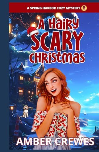 A Hairy Scary Christmas (Spring Harbor Cozy Mystery, Band 8) von Independently published
