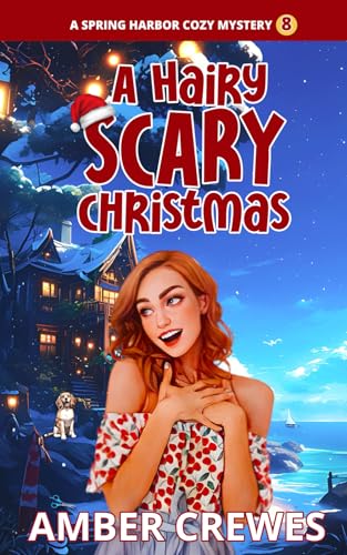 A Hairy Scary Christmas (Spring Harbor Cozy Mystery, Band 8) von Independently published