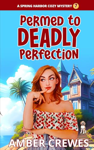 Permed to Deadly Perfection (Spring Harbor Cozy Mystery, Band 7) von Independently published
