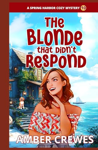 The Blonde that didn't Respond (Spring Harbor Cozy Mystery, Band 10) von Independently published