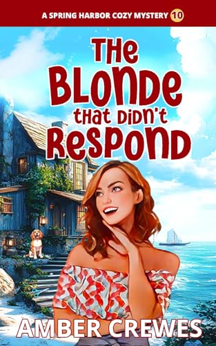 The Blonde that didn't Respond (Spring Harbor Cozy Mystery, Band 10) von Independently published