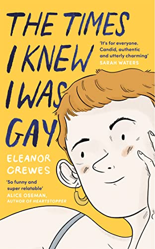 The Times I Knew I Was Gay: A Graphic Memoir 'for everyone. Candid, authentic and utterly charming' Sarah Waters von Virago