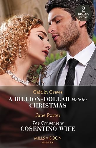 A Billion-Dollar Heir For Christmas / The Convenient Cosentino Wife: A Billion-Dollar Heir for Christmas / The Convenient Cosentino Wife