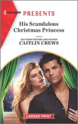 His Scandalous Christmas Princess (Harlequin Presents: Royal Christmas Weddings, Band 3859)