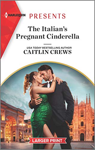 The Italian's Pregnant Cinderella (Passion in Paradise, 8, Band 3802) von Harlequin Presents Larger Print