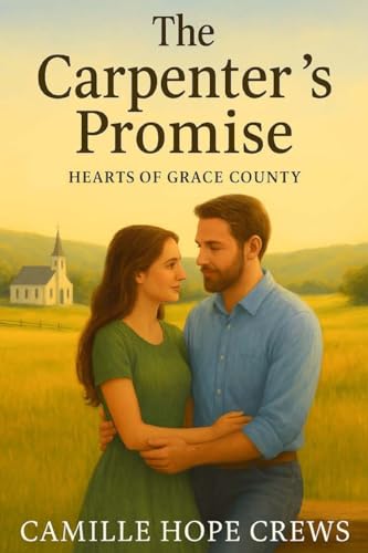 The Carpenter's Promise: Book 1 of Hearts of Grace County von Success Publications