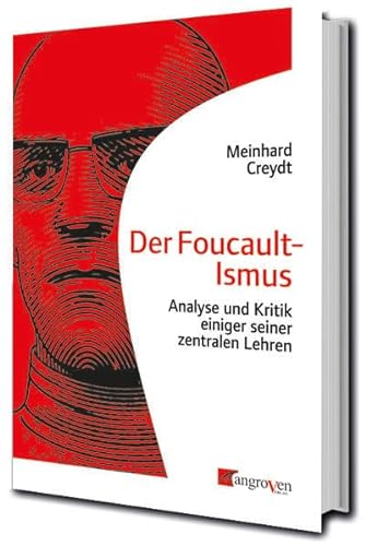 Der Foucault-Ismus: Analyse und Kritik einiger seiner zentralen Lehren von Mangroven Verlag