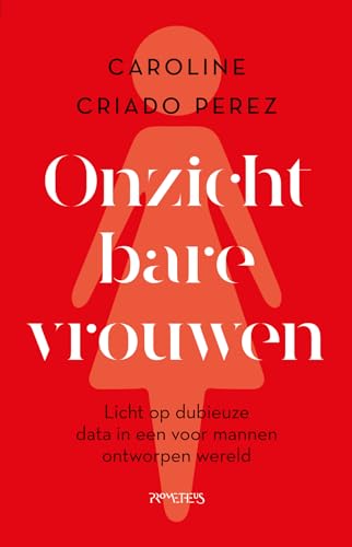 Onzichtbare vrouwen: licht op dubieuze data in een voor mannen ontworpen wereld von Prometheus