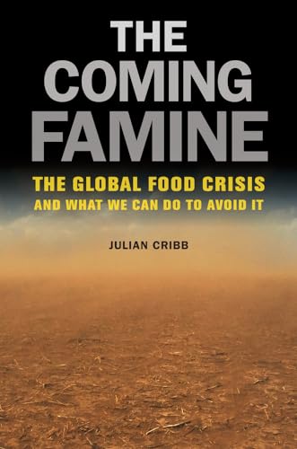 The Coming Famine: The Global Food Crisis and What We Can Do to Avoid It