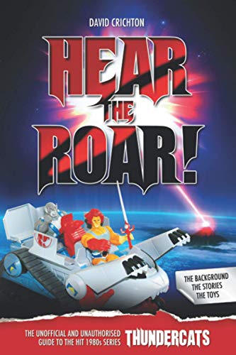 Hear the Roar! The Unofficial and Unauthorised Guide to ThunderCats