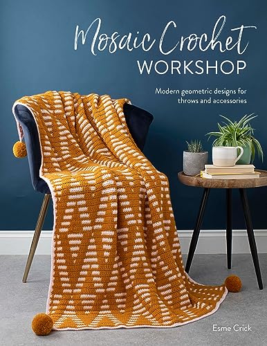 Mosaic Crochet Workshop: Modern geometric designs for throws and accessories