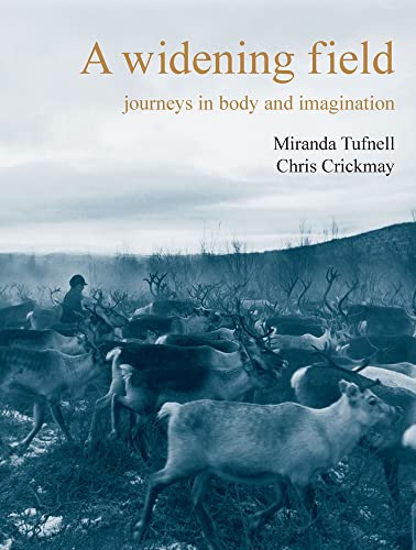 A Widening Field: Journeys in Body and Imagination von Triarchy Press