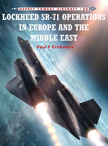 Lockheed SR-71 Operations in Europe and the Middle East (Combat Aircraft)