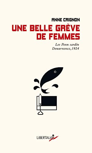 Une belle grève de femmes - Les Penn sardin Douarnenez, 1924 von LIBERTALIA