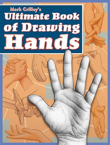 Mark Crilley's Ultimate Book of Drawing Hands von IMPACT Books