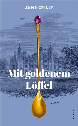 Mit goldenem Löffel von Kampa Verlag