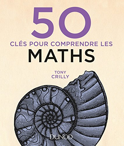 50 clés pour comprendre les maths - 2e éd. von DUNOD