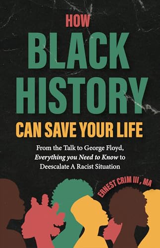 How Black History Can Save Your Life: From the Talk to George Floyd, Everything You Need to Know to Deescalate a Racist Situation von Mango
