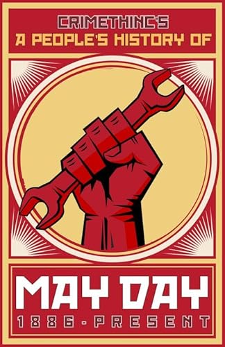 A People's History of May Day: 1886-Present von Microcosm Publishing