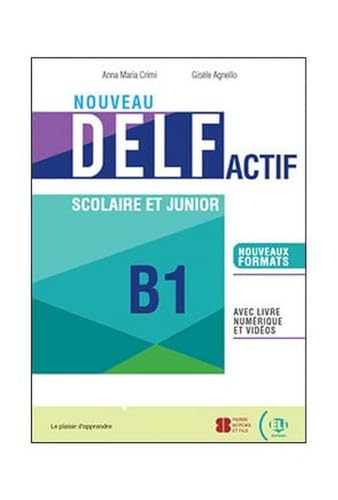 NOUVEAU DELF Actif scolaire et junior: Livre + Livre actif + ELI Link App B1 von ELI FRANCES