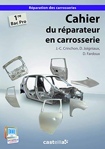 Cahier du réparateur en carrosserie 1re Bac Pro (2013) - Pochette élève: Tome 2