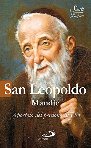 San Leopoldo Mandic. Apostolo del perdono di Dio (Santi e sante di Dio, Band 62) von San Paolo Edizioni