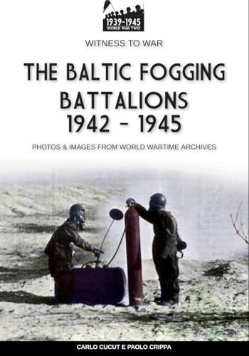 The Baltic Fogging battalions 1942-1945