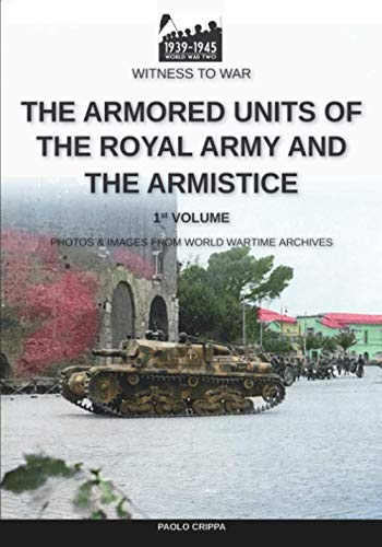 The armored units of the Royal Army and the Armistice (Witness to War) von Luca Cristini Editore (Soldiershop)