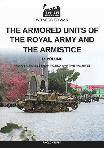 The armored units of the Royal Army and the Armistice (Witness to War)