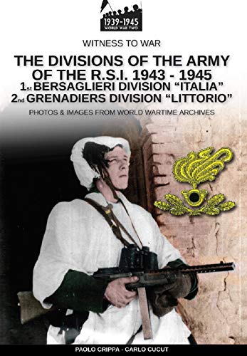 The divisions of the army of the R.S.I 1943-1945 (Witness to War, Band 11) von Soldiershop