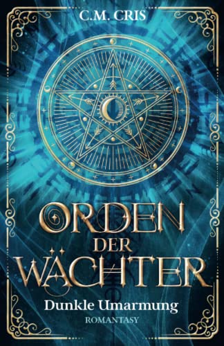 Orden der Wächter: Dunkle Umarmung: Romantische Fantasy von Independently published