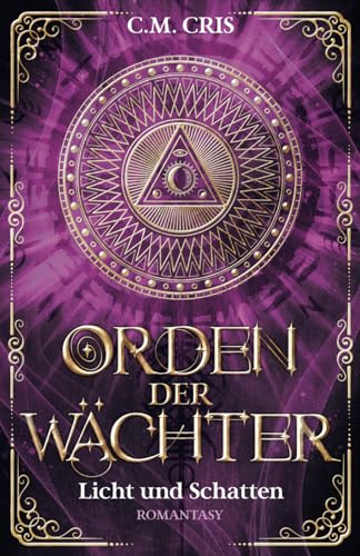 Orden der Wächter: Licht und Schatten: Romantische Fantasy