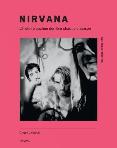 Nirvana: L'histoire cachée derrière chaque chanson Nirvana: L'histoire cachée derrière chaque chanson von L IMPREVU